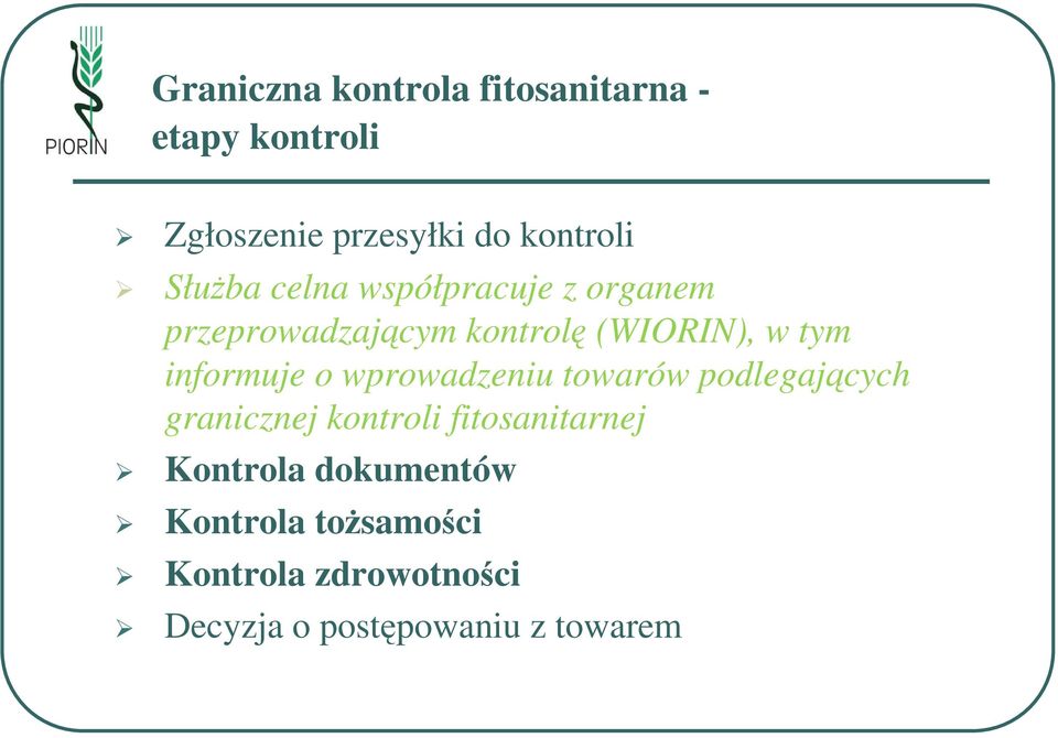 informuje o wprowadzeniu towarów podlegających granicznej kontroli fitosanitarnej