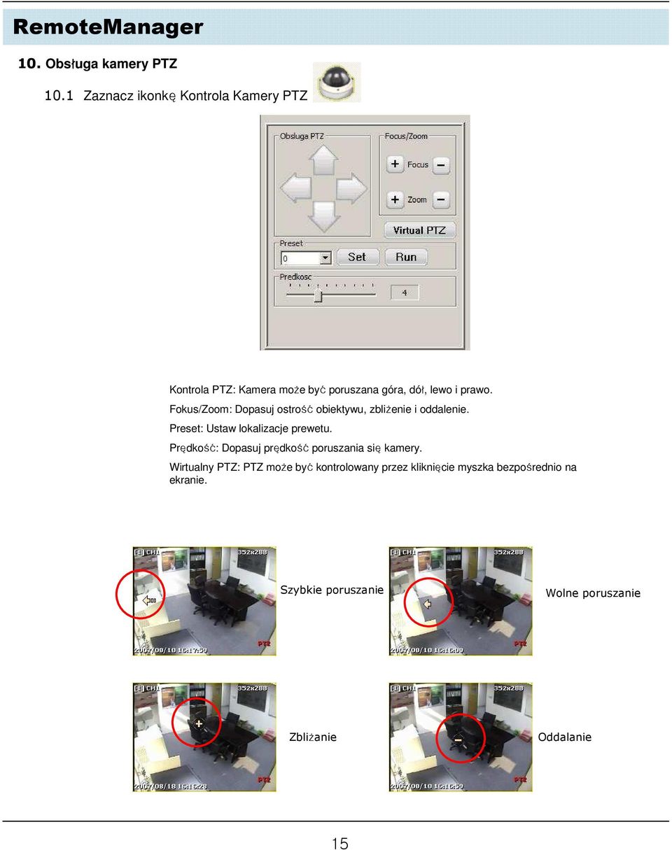 Fokus/Zoom: Dopasuj ostrość obiektywu, zbliżenie i oddalenie. Preset: Ustaw lokalizacje prewetu.