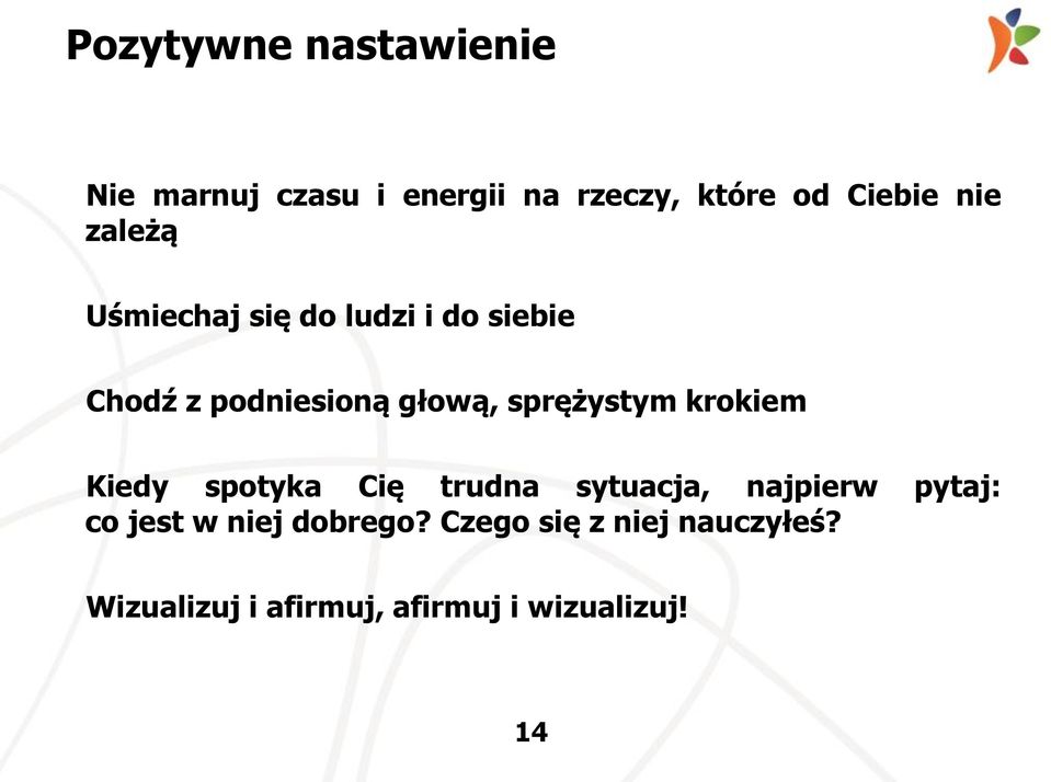 krokiem Kiedy spotyka Cię trudna sytuacja, najpierw pytaj: co jest w niej