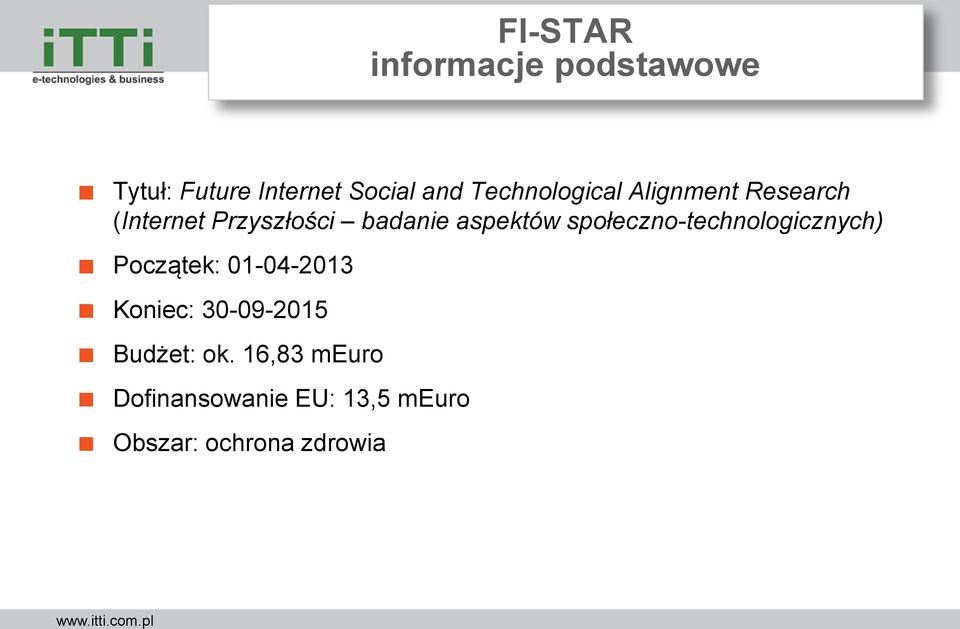 aspektów społeczno-technologicznych) Początek: 01-04-2013 Koniec: