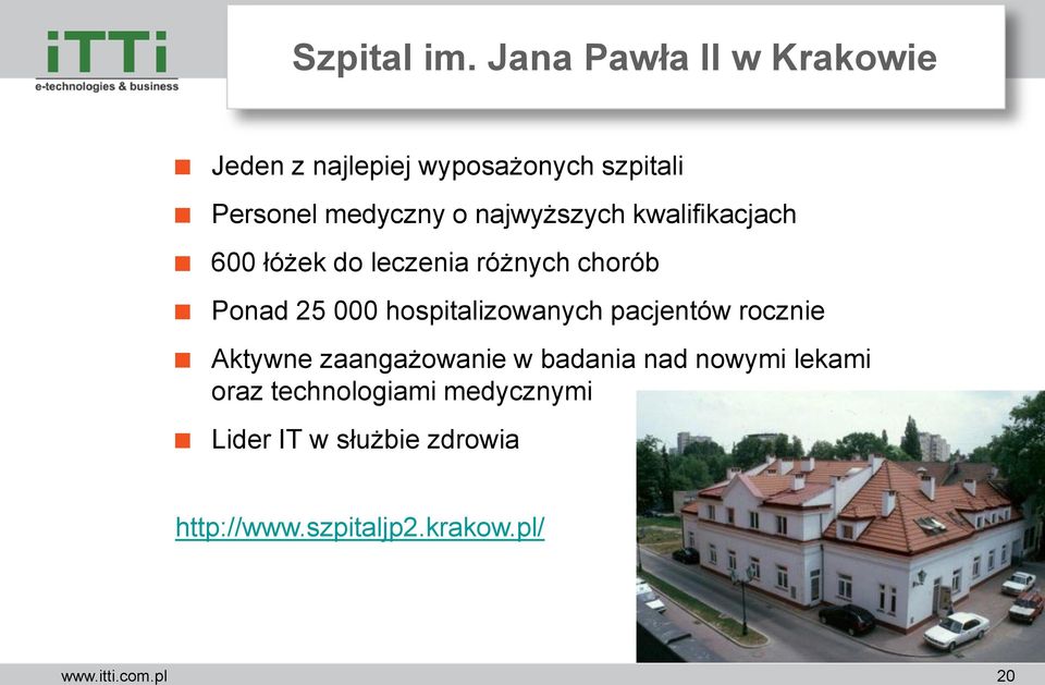 najwyższych kwalifikacjach 600 łóżek do leczenia różnych chorób Ponad 25 000