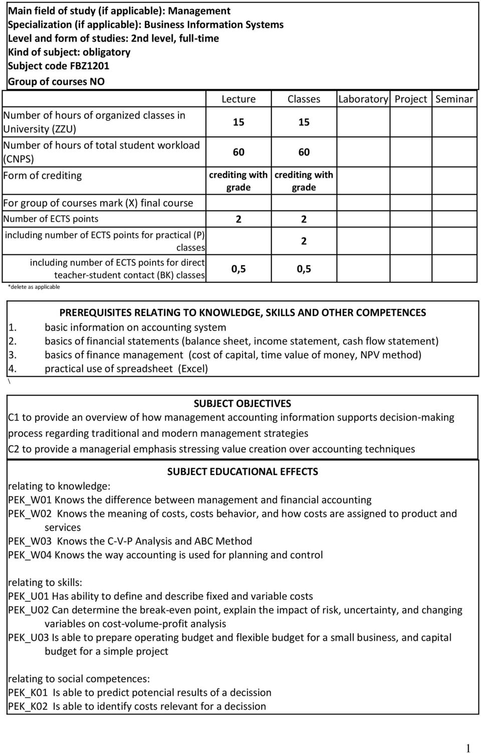 Classes Laboratory Project Seminar 5 5 60 60 crediting with grade crediting with grade Number of ECTS points including number of ECTS points for practical (P) classes including number of ECTS points