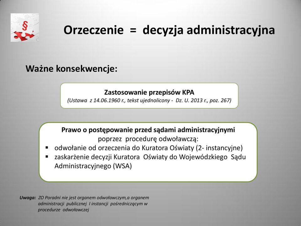 267) Prawo o postępowanie przed sądami administracyjnymi poprzez procedurę odwoławczą: odwołanie od orzeczenia do Kuratora