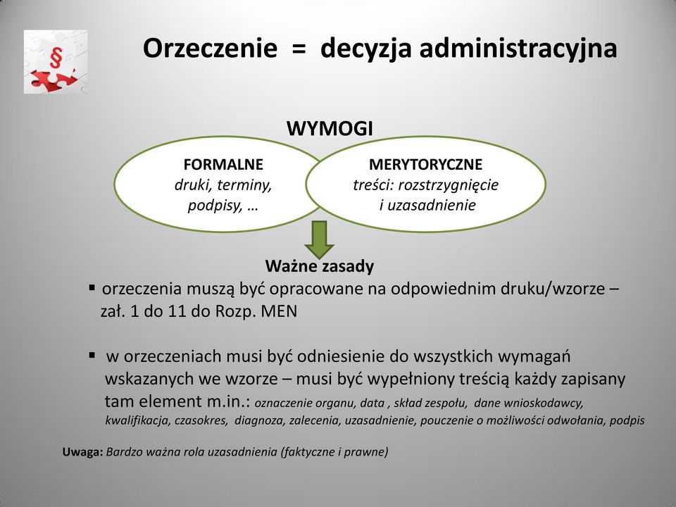 MEN w orzeczeniach musi byd odniesienie do wszystkich wymagao wskazanych we wzorze musi byd wypełniony treścią każdy zapisany tam element m.in.