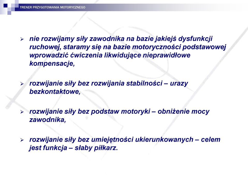 rozwijanie siły bez rozwijania stabilności urazy bezkontaktowe, rozwijanie siły bez podstaw