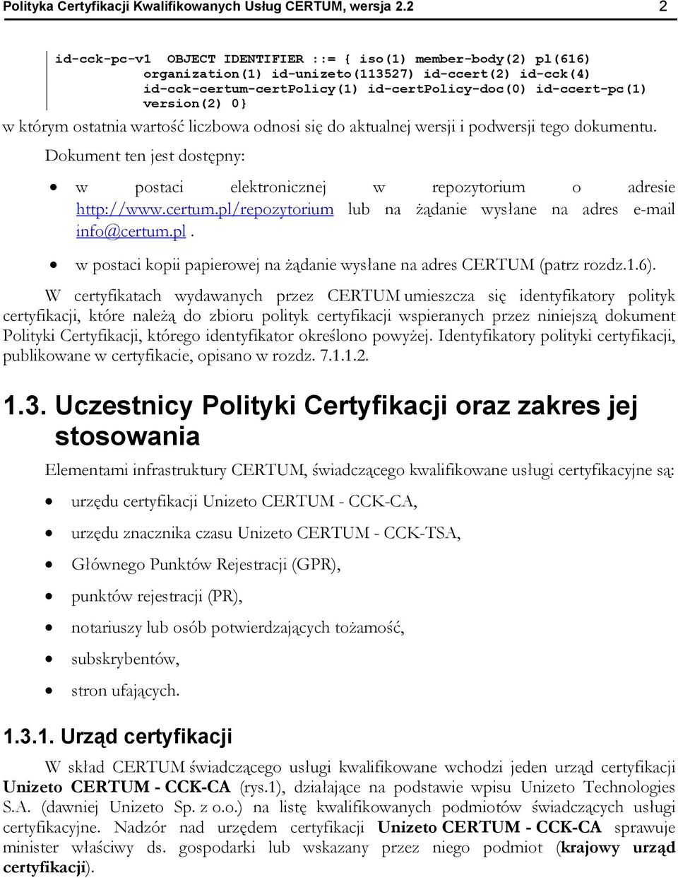 version(2) 0} w którym ostatnia wartość liczbowa odnosi się do aktualnej wersji i podwersji tego dokumentu. Dokument ten jest dostępny: w postaci elektronicznej w repozytorium o adresie http://www.