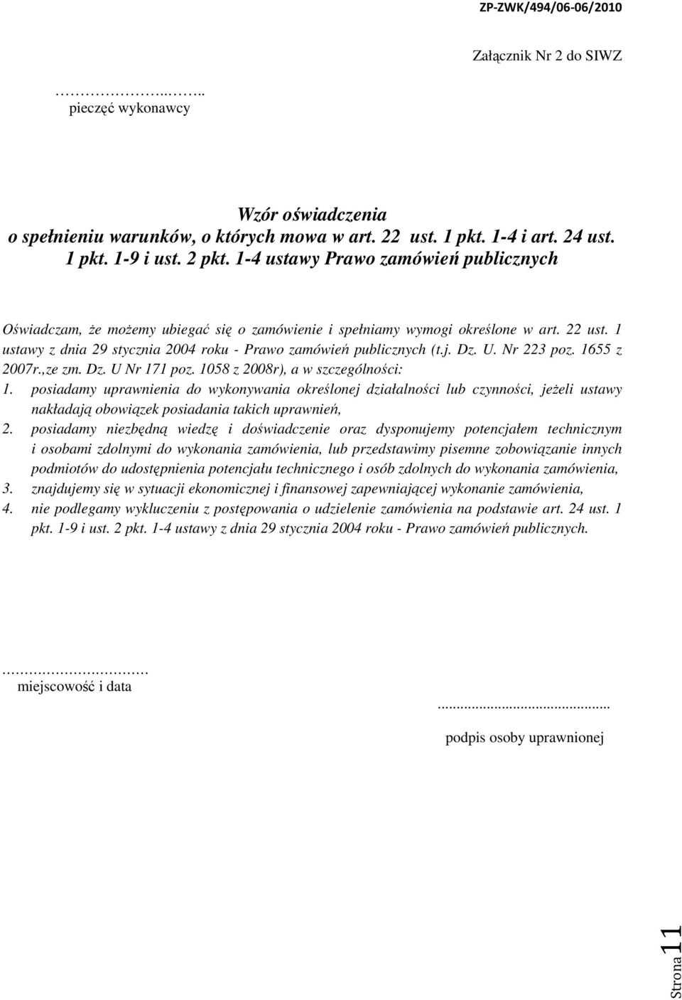j. Dz. U. Nr 223 poz. 1655 z 2007r.,ze zm. Dz. U Nr 171 poz. 1058 z 2008r), a w szczególności: 1.