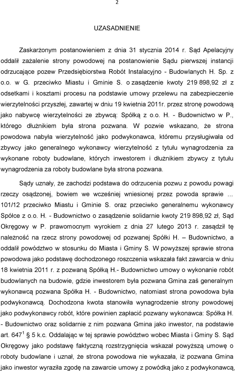 przeciwko Miastu i Gminie S. o zasądzenie kwoty 219 898,92 zł z odsetkami i kosztami procesu na podstawie umowy przelewu na zabezpieczenie wierzytelności przyszłej, zawartej w dniu 19 kwietnia 2011r.