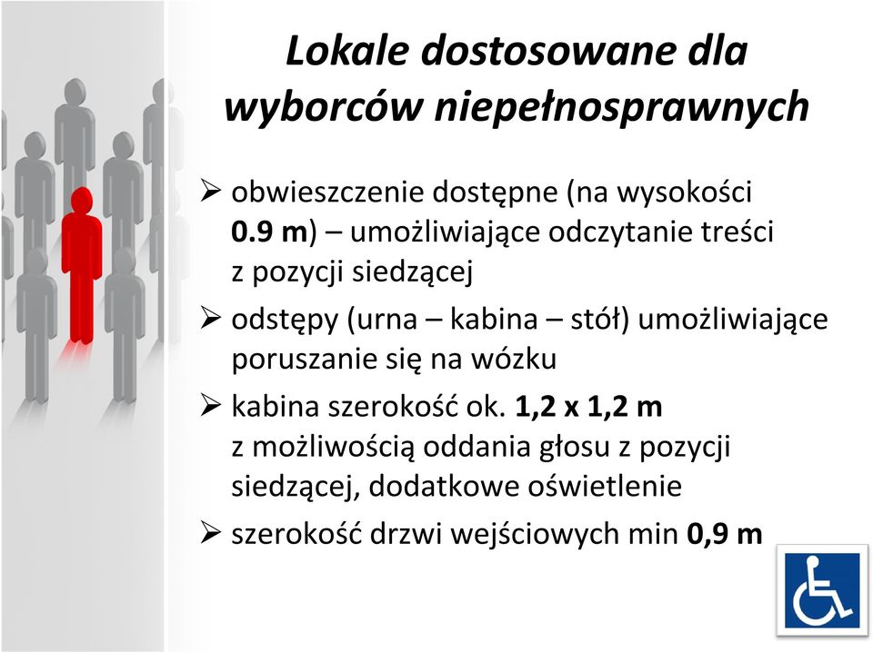 umożliwiające poruszanie się na wózku kabina szerokość ok.