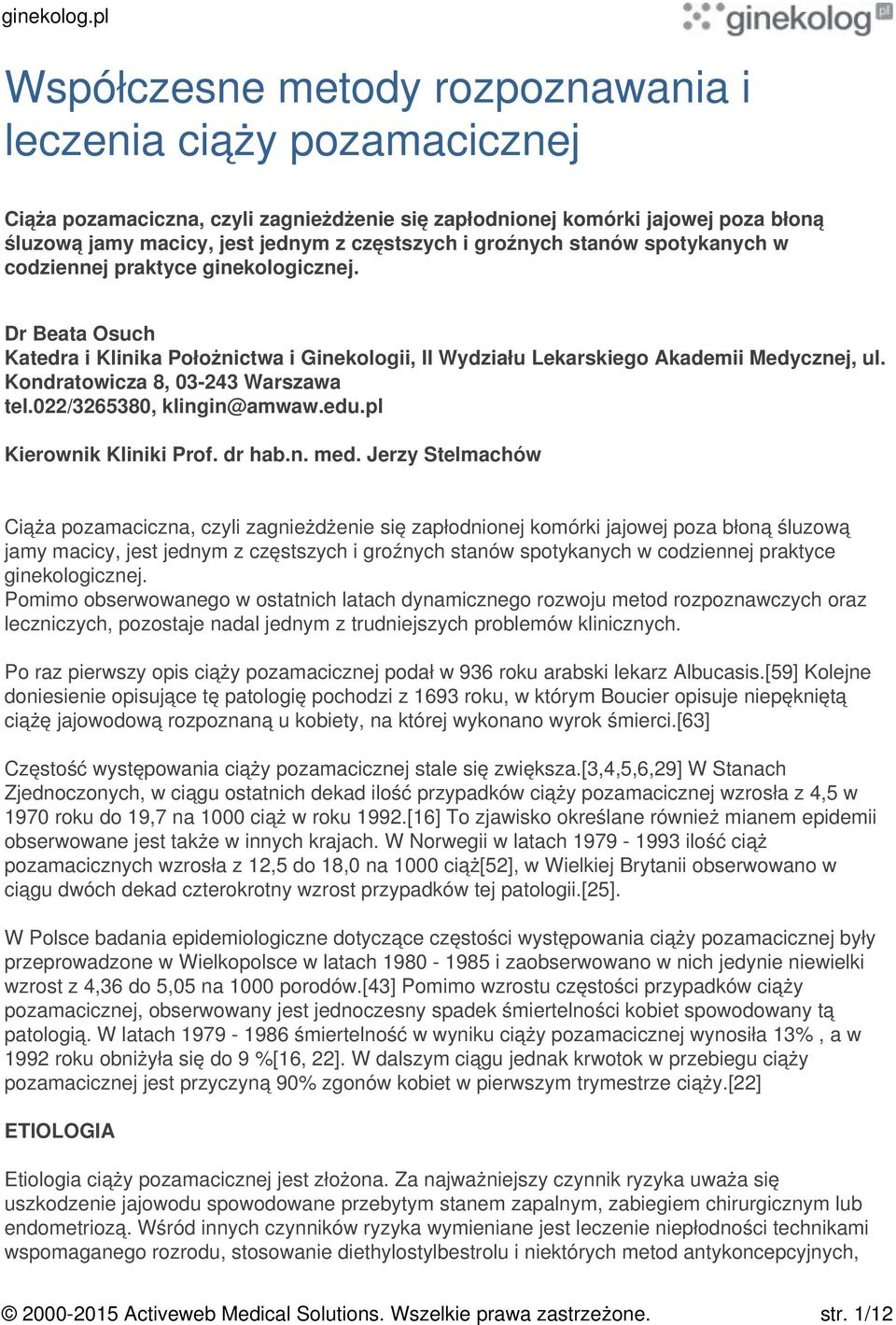 Kondratowicza 8, 03-243 Warszawa tel.022/3265380, klingin@amwaw.edu.pl Kierownik Kliniki Prof. dr hab.n. med.