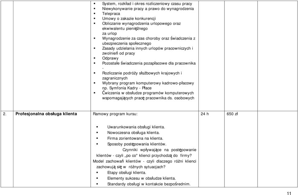 pracownika - Rozliczanie podróży służbowych krajowych i zagranicznych Wybrany program komputerowy kadrowo-płacowy np.