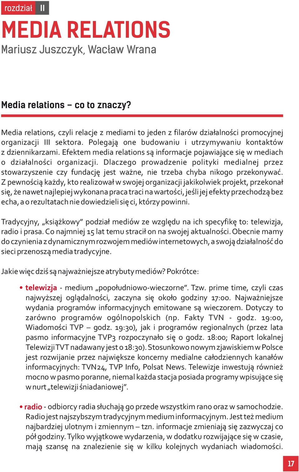 Dlaczego prowadzenie polityki medialnej przez stowarzyszenie czy fundację jest ważne, nie trzeba chyba nikogo przekonywać.