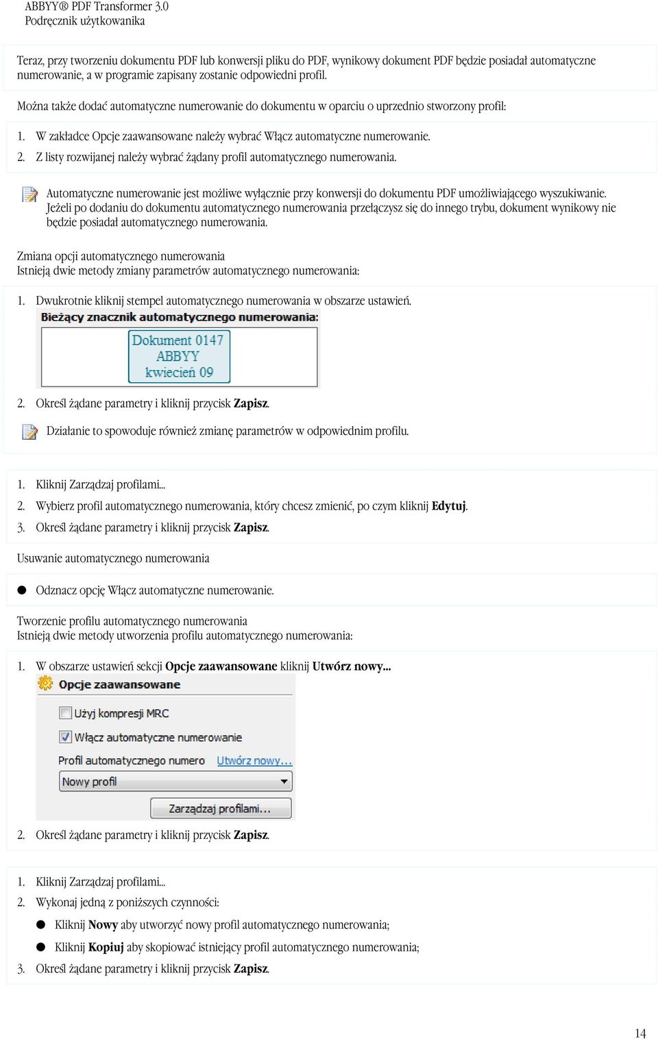 Z listy rozwijanej należy wybrać żądany profil automatycznego numerowania. Automatyczne numerowanie jest możliwe wyłącznie przy konwersji do dokumentu PDF umożliwiającego wyszukiwanie.