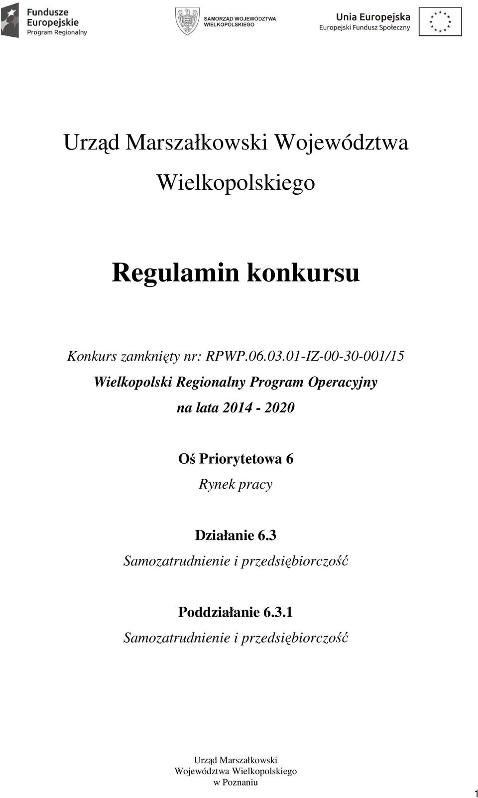 01-IZ-00-30-001/15 Wielkopolski Regionalny Program Operacyjny na lata