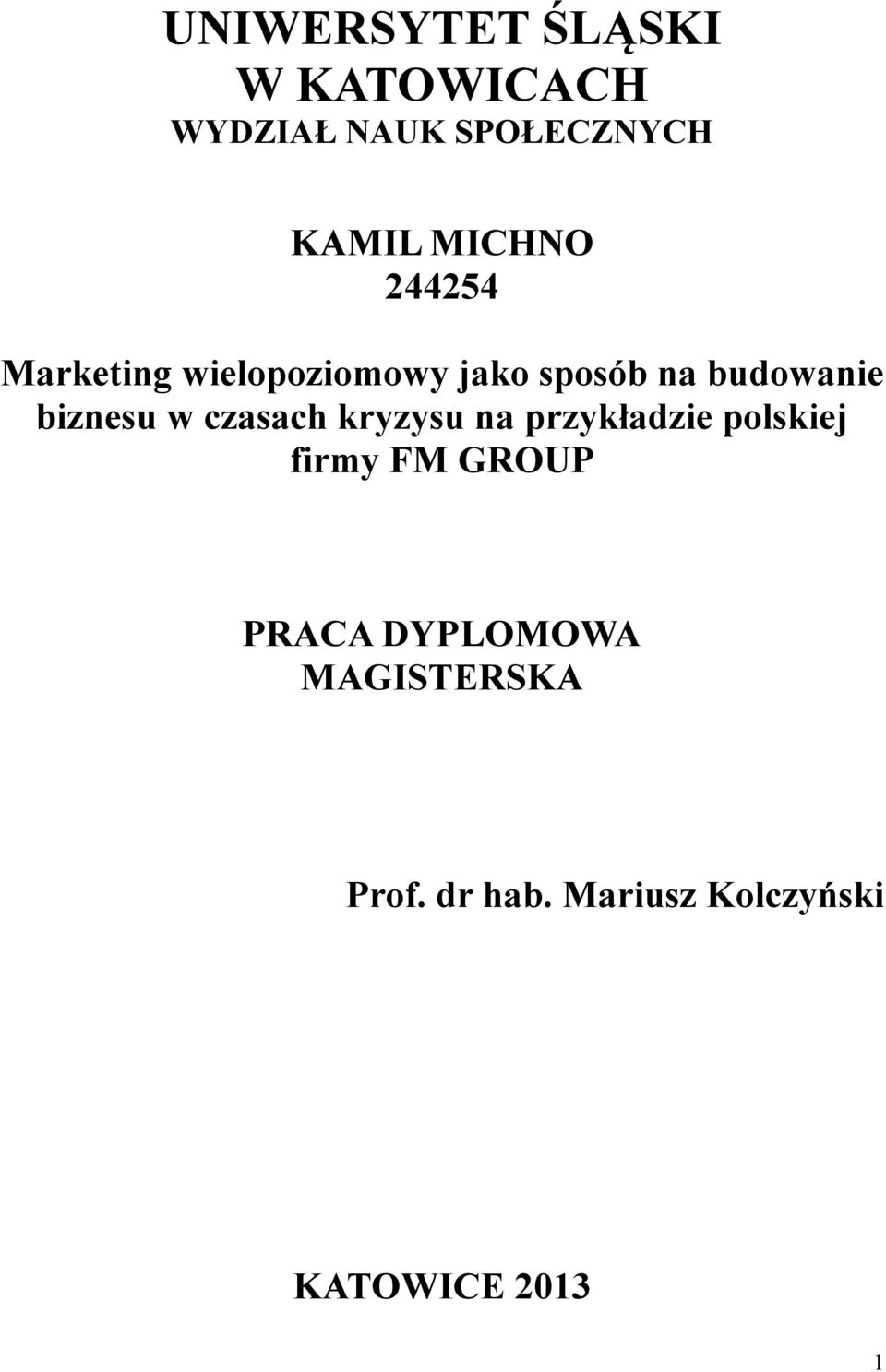 biznesu w czasach kryzysu na przykładzie polskiej firmy FM GROUP