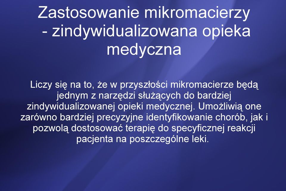 zindywidualizowanej opieki medycznej.