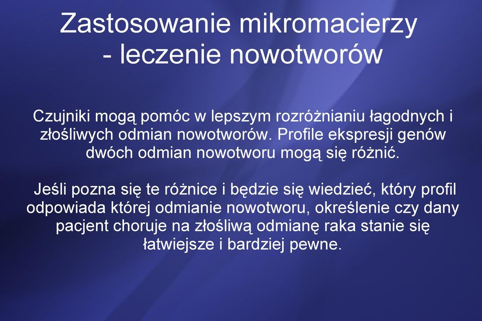 Profile ekspresji genów dwóch odmian nowotworu mogą się różnić.