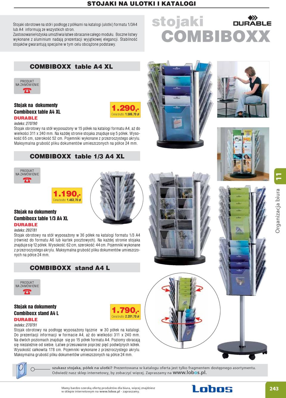 STOJAKI NA ULOTKI I KATALOGI stojaki COMBIBOXX COMBIBOXX table A4 XL PRODUKT NA ZAMÓWIENIE Stojak na dokumenty Combiboxx table A4 XL indeks: 270790 Stojak obrotowy na stół wyposażony w 15 półek na