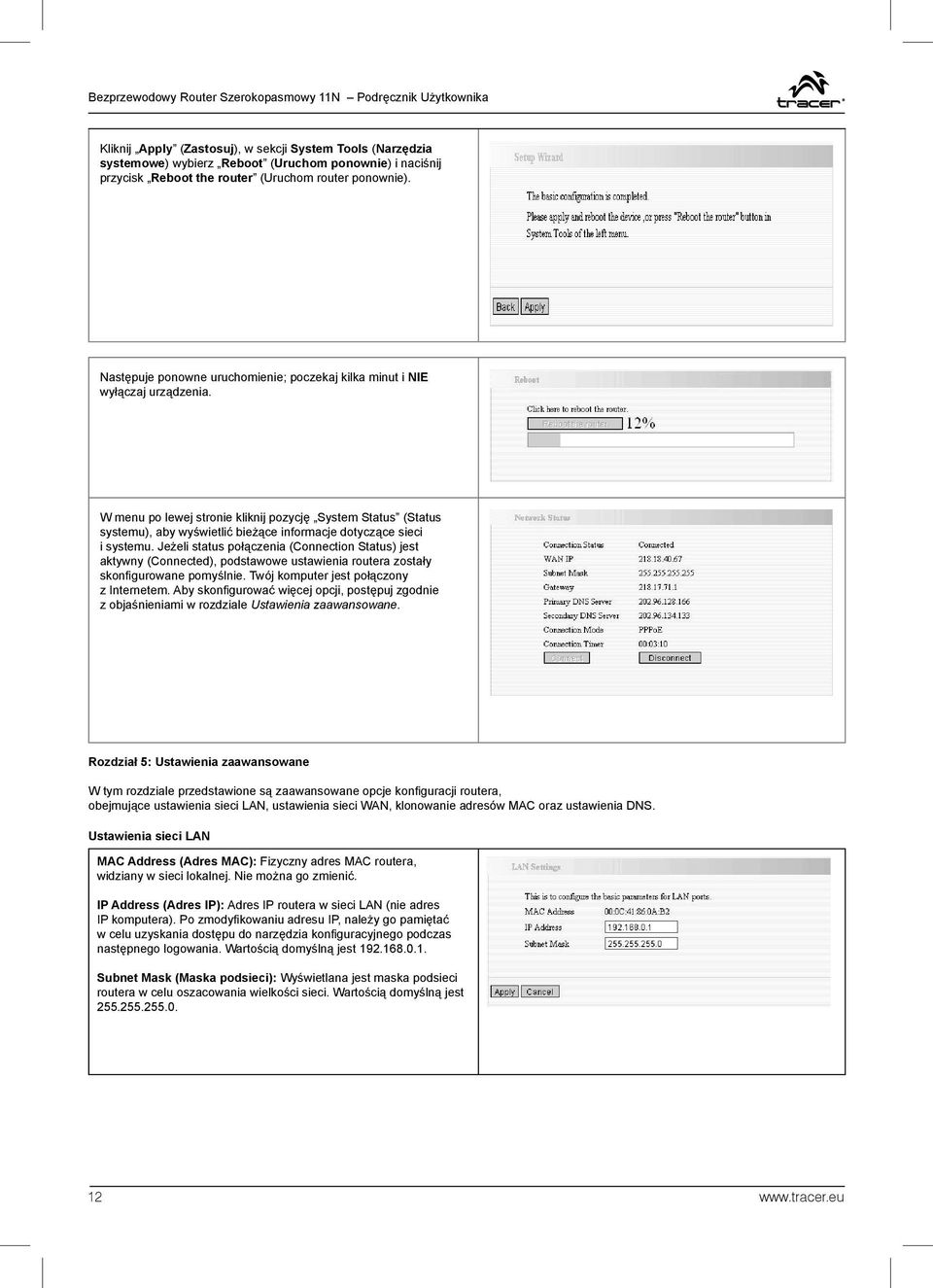 W menu po lewej stronie kliknij pozycję System Status (Status systemu), aby wyświetlić bieżące informacje dotyczące sieci i systemu.