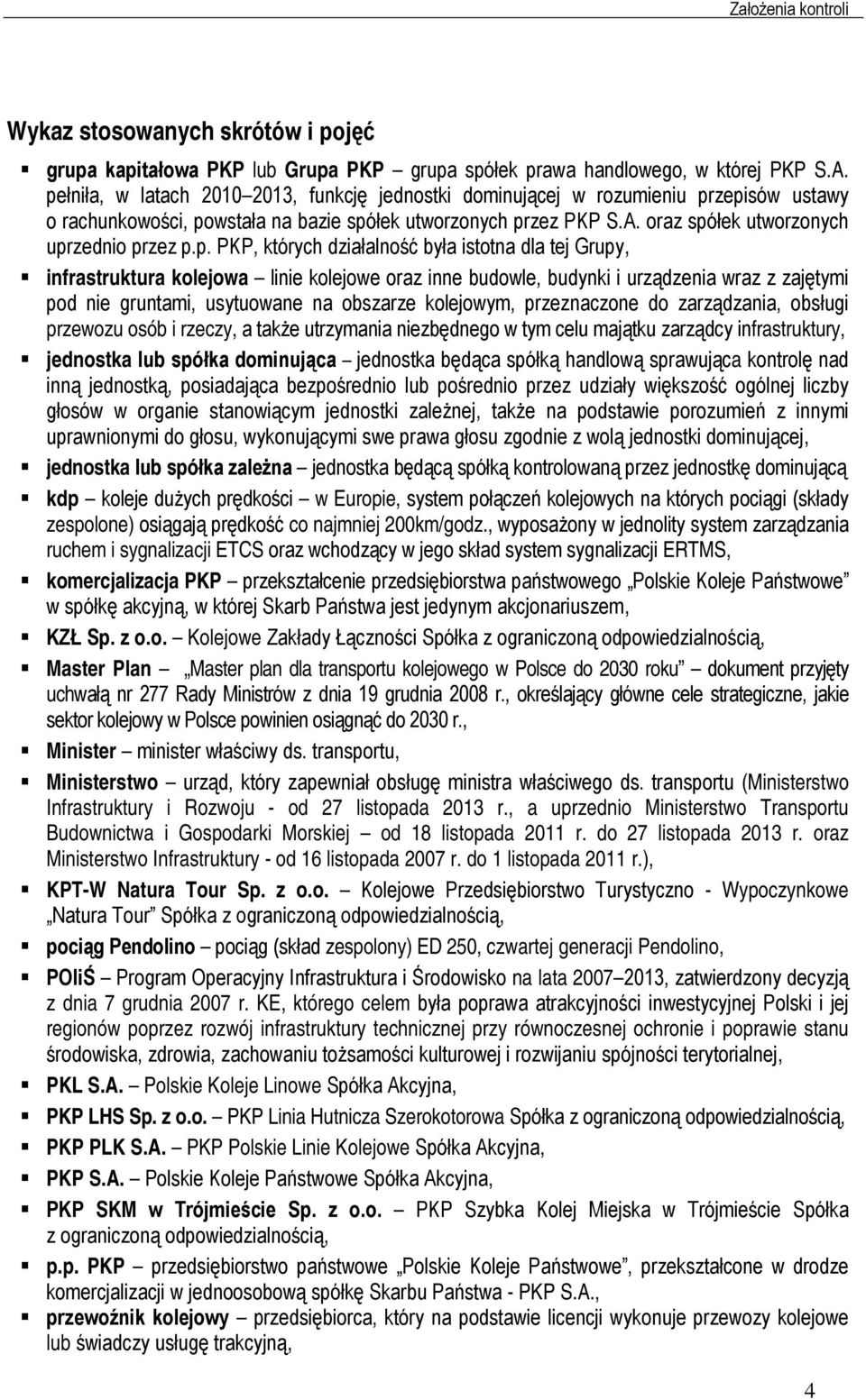 p. PKP, których działalność była istotna dla tej Grupy, infrastruktura kolejowa linie kolejowe oraz inne budowle, budynki i urządzenia wraz z zajętymi pod nie gruntami, usytuowane na obszarze