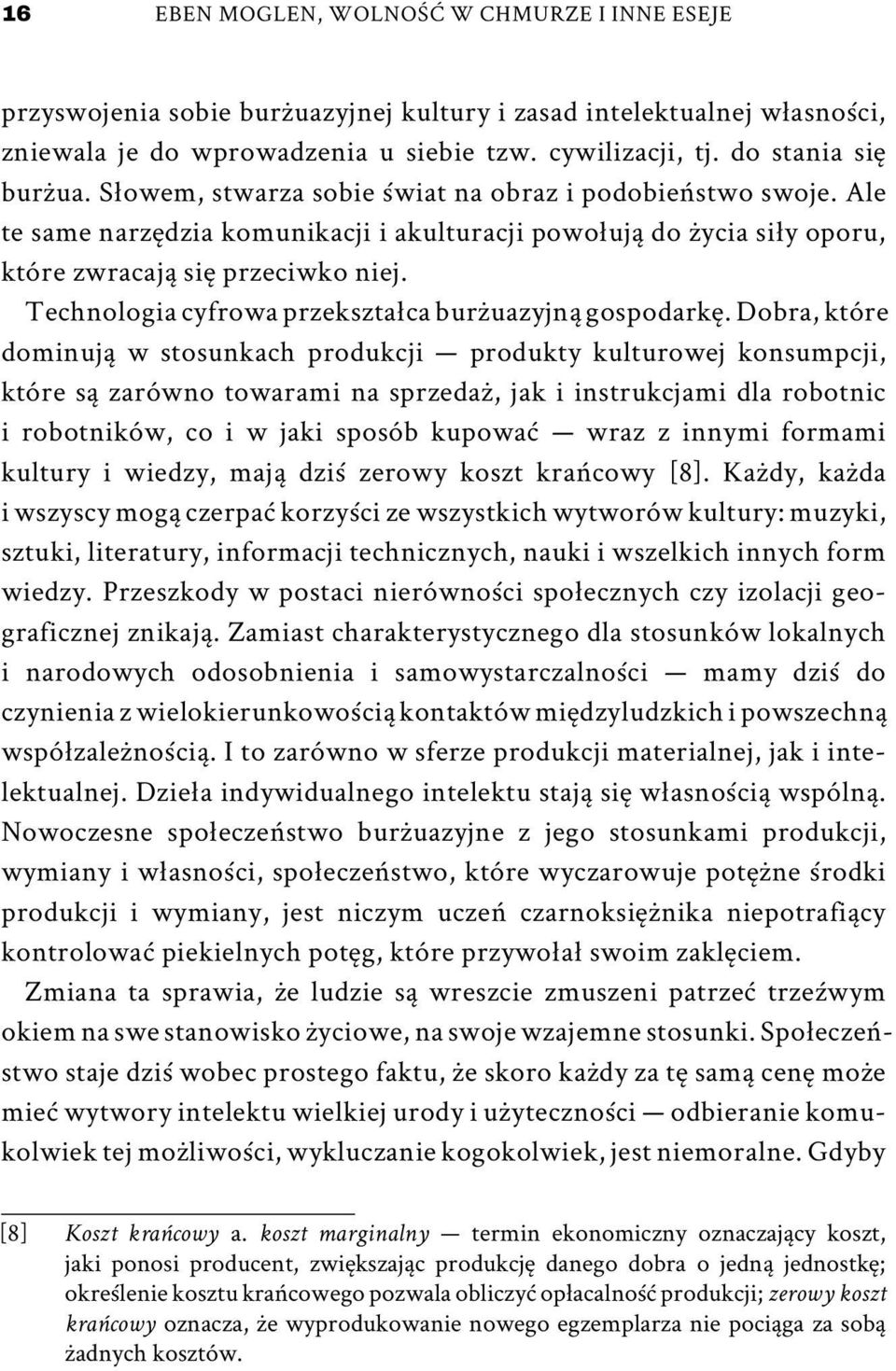 Technologia cyfrowa przekształca burżuazyjną gospodarkę.