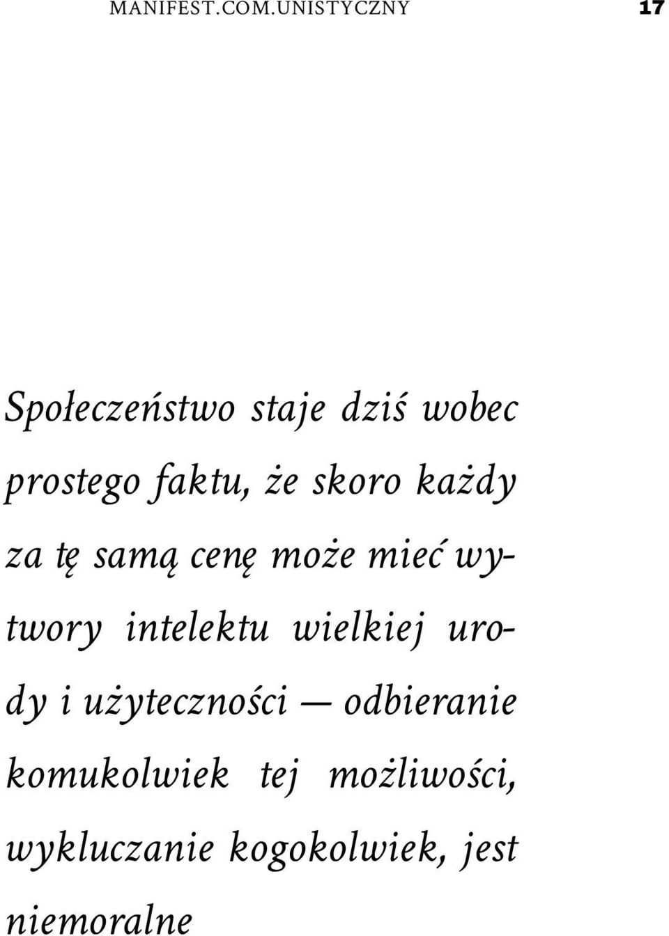 że skoro każdy za tę samą cenę może mieć wytwory intelektu