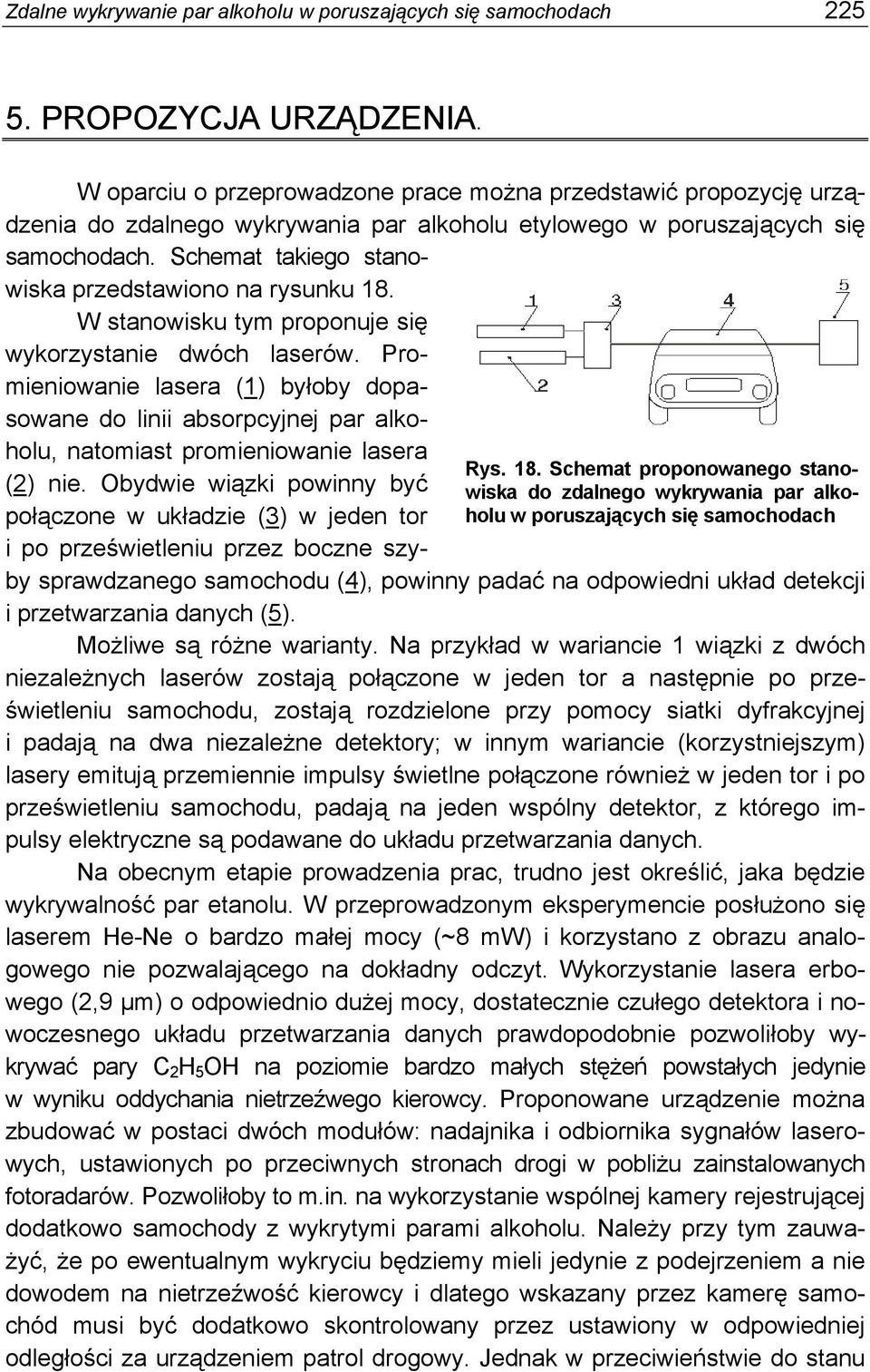 par alkoholu etylowego w poruszających się samochodach. Schemat takiego stanowiska przedstawiono na rysunku 18. W stanowisku tym proponuje się wykorzystanie dwóch laserów.