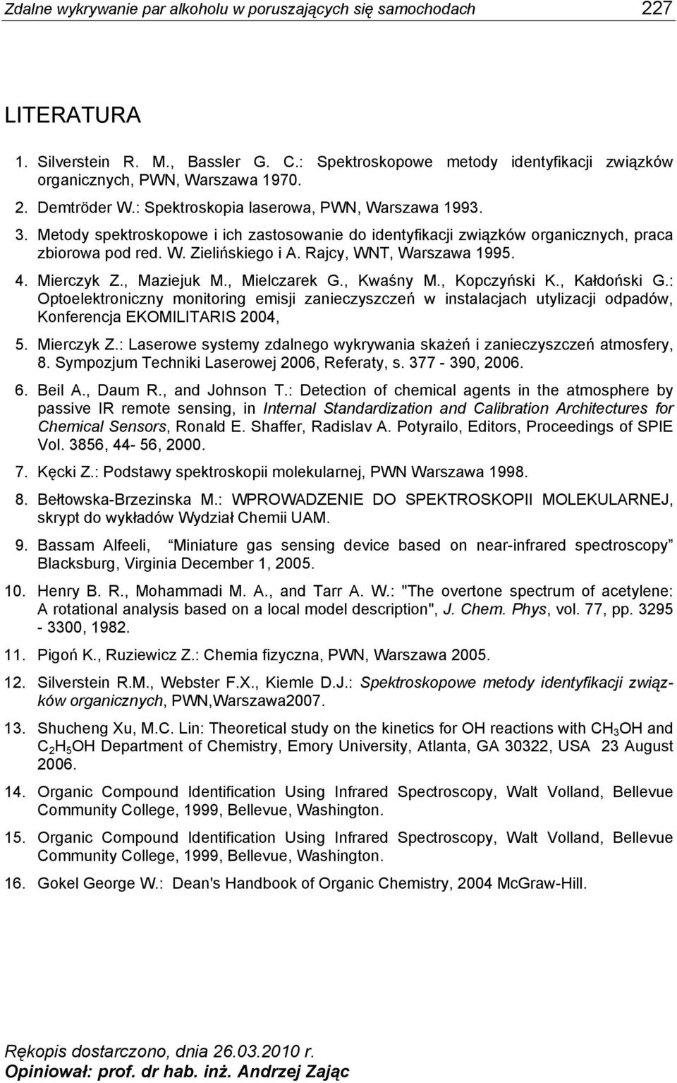 Rajcy, WNT, Warszawa 1995. 4. Mierczyk Z., Maziejuk M., Mielczarek G., Kwaśny M., Kopczyński K., Kałdoński G.