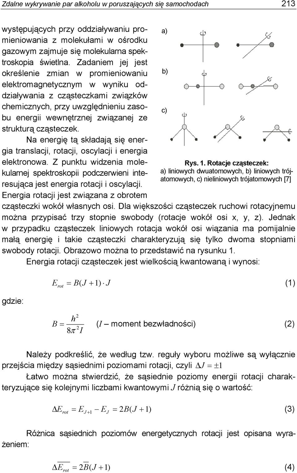 strukturą cząsteczek. Na energię tą składają się energia translacji, rotacji, oscylacji i energia elektronowa.