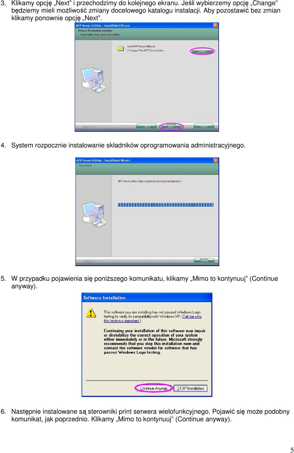 Aby pozostawić bez zmian klikamy ponownie opcję Next. 4. System rozpocznie instalowanie składników oprogramowania administracyjnego. 5.