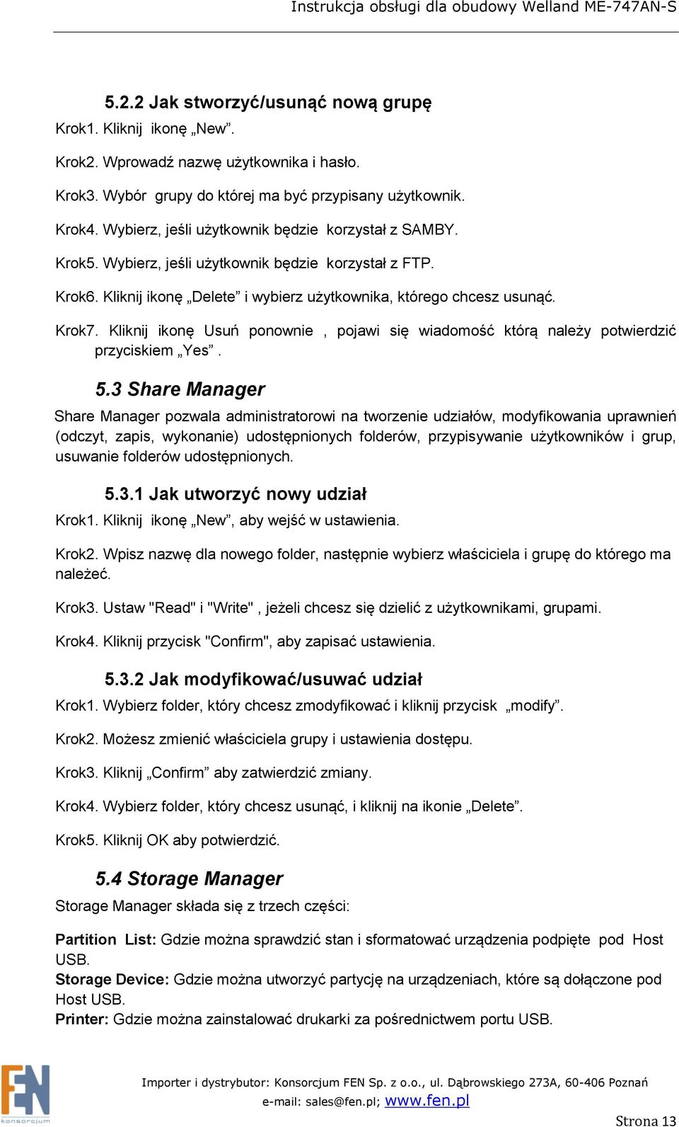 Kliknij ikonę Usuń ponownie, pojawi się wiadomość którą należy potwierdzić przyciskiem Yes. 5.