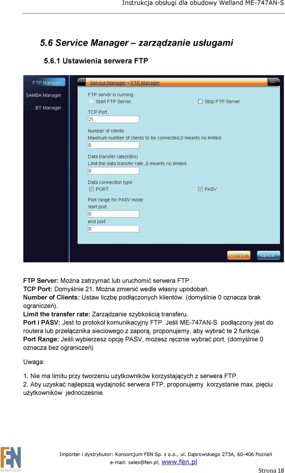 Port i PASV: Jest to protokół komunikacyjny FTP. Jeśli ME-747AN-S podłączony jest do routera lub przełącznika sieciowego z zaporą, proponujemy, aby wybrać te 2 funkcje.