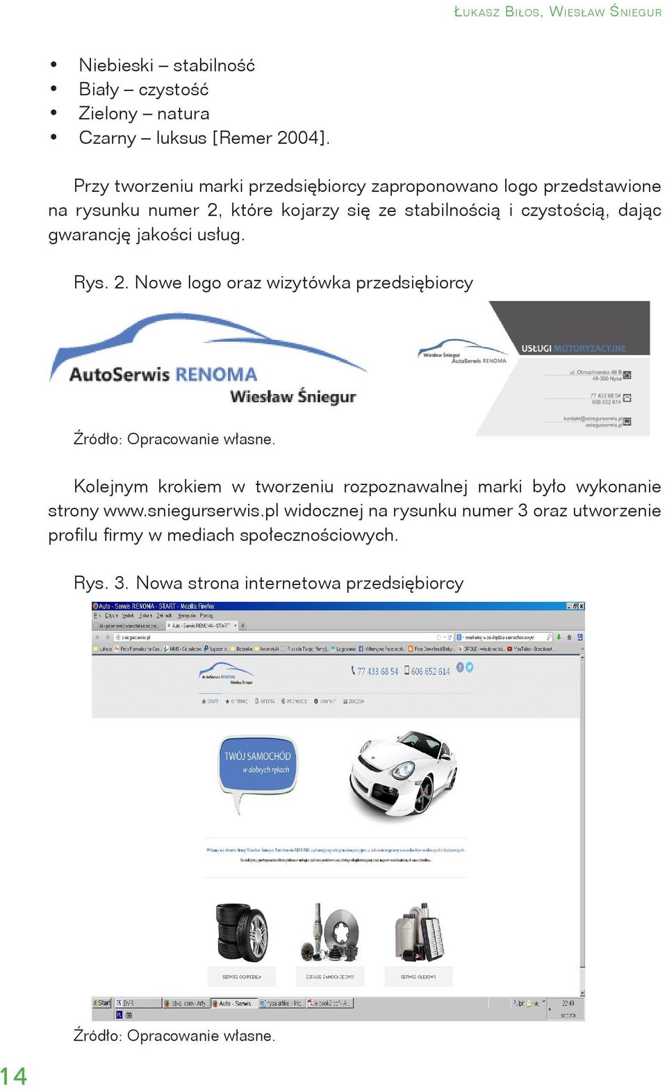 jakości usług. Rys. 2. Nowe logo oraz wizytówka przedsiębiorcy Źródło: Opracowanie własne.