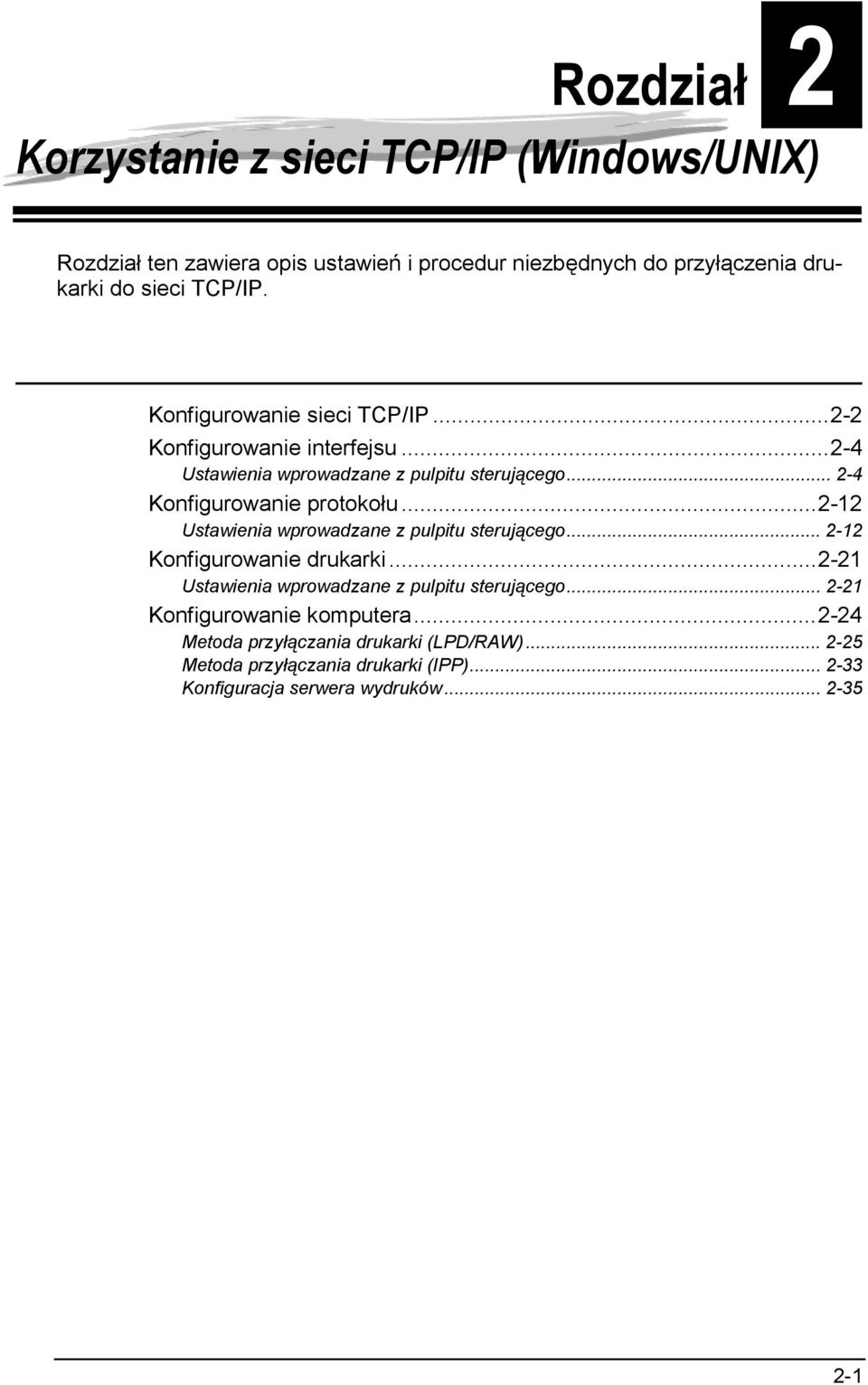 ..2-12 Ustawienia wprowadzane z pulpitu sterującego... 2-12 Konfigurowanie drukarki...2-21 Ustawienia wprowadzane z pulpitu sterującego.