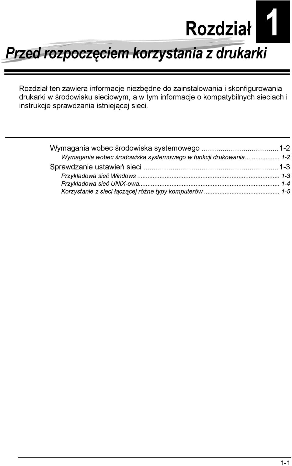 sieci. Wymagania wobec środowiska systemowego...1-2 Wymagania wobec środowiska systemowego w funkcji drukowania.