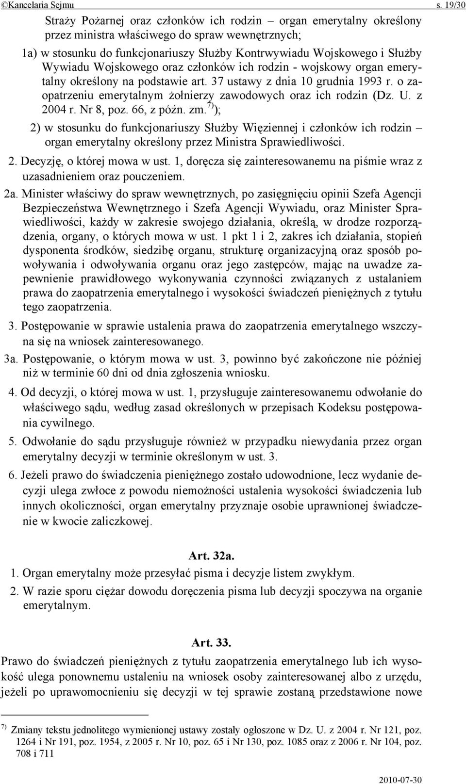 Wywiadu Wojskowego oraz członków ich rodzin - wojskowy organ emerytalny określony na podstawie art. 37 ustawy z dnia 10 grudnia 1993 r.