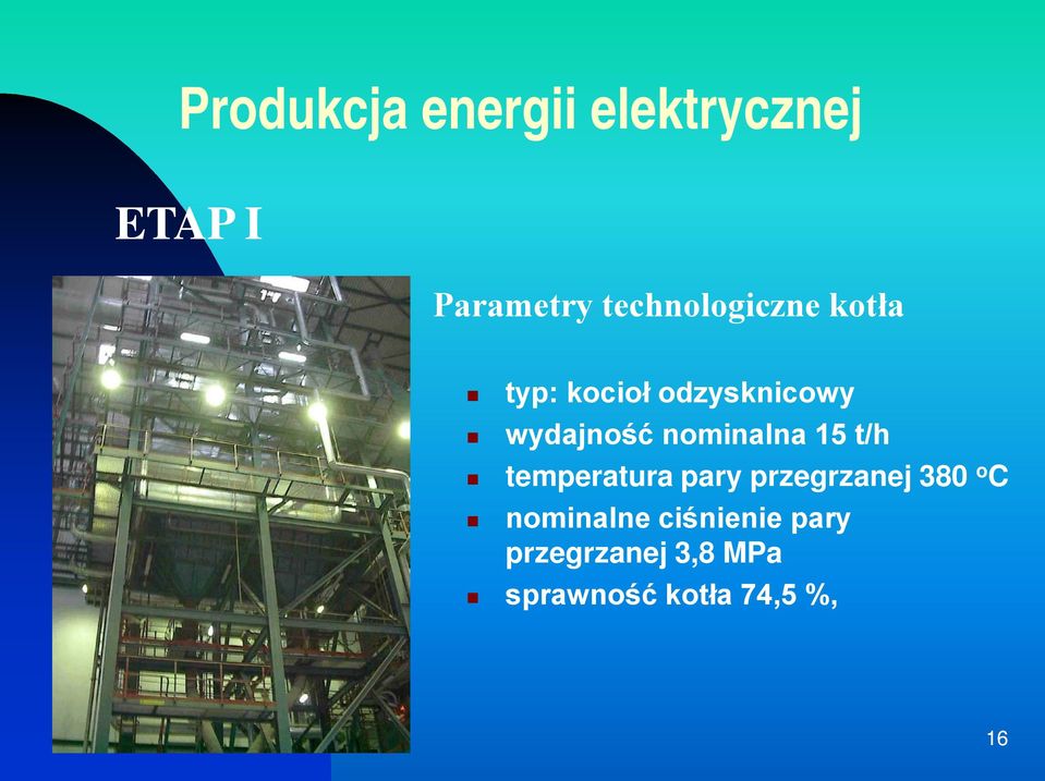 nominalna 15 t/h temperatura pary przegrzanej 380 o C