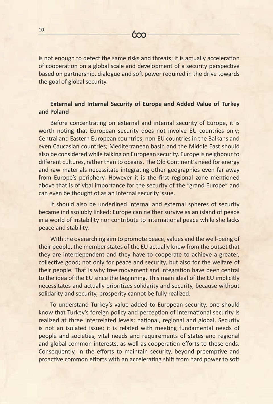 External and Internal Security of Europe and Added Value of Turkey and Poland Before concentrating on external and internal security of Europe, it is worth noting that European security does not