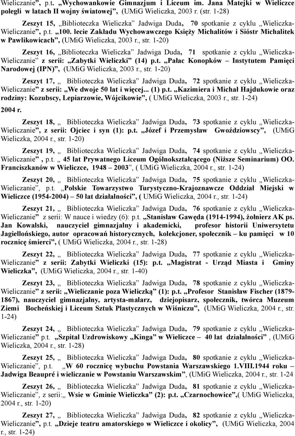 lecie Zakładu Wychowawczego Księży Michalitów i Sióstr Michalitek w Pawlikowicach, (UMiG Wieliczka, 2003 r., str.