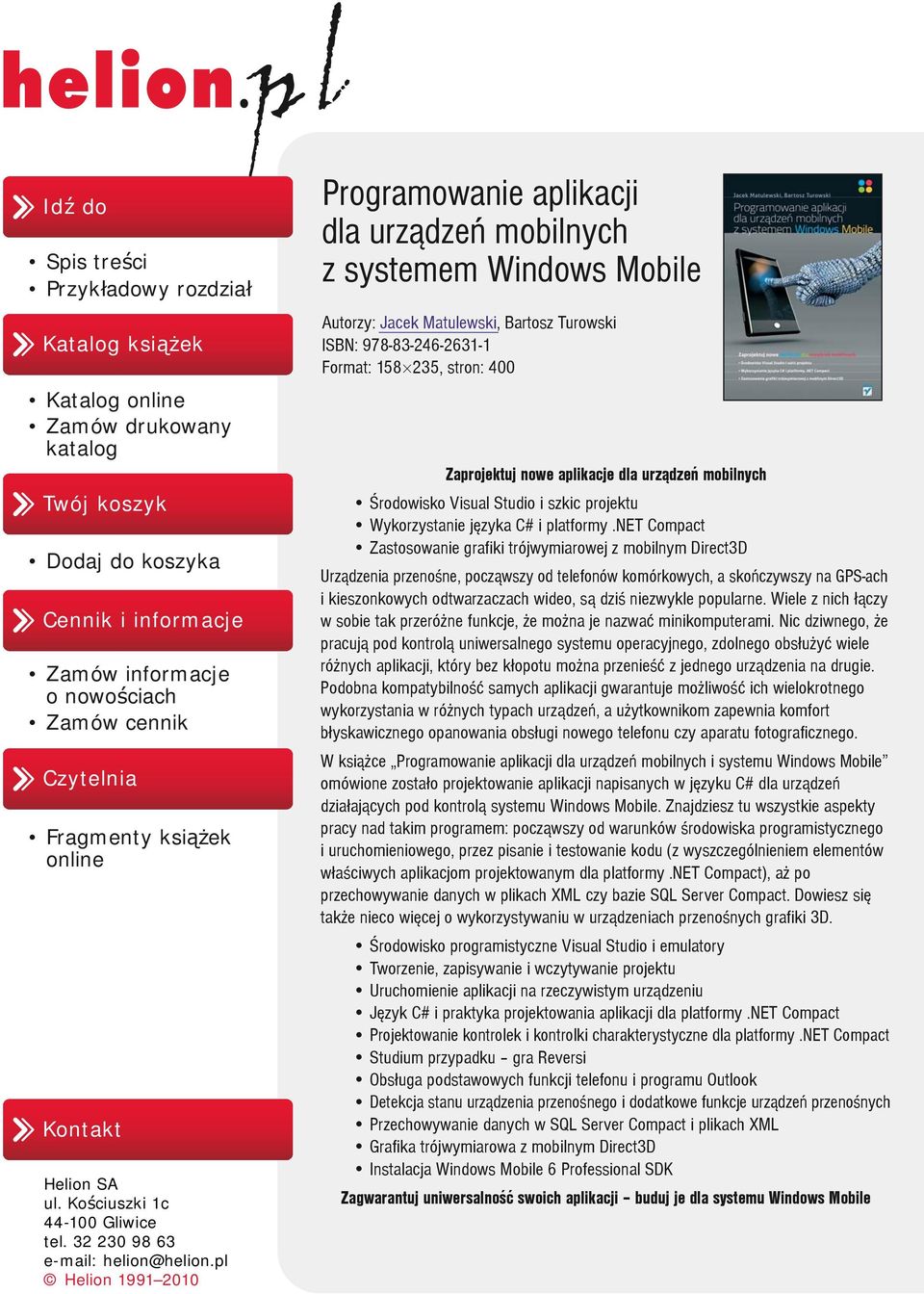 pl Helion 1991 2010 Programowanie aplikacji dla urz¹dzeñ mobilnych z systemem Windows Mobile Autorzy: Jacek Matulewski, Bartosz Turowski ISBN: 978-83-246-2631-1 Format: 158 235, stron: 400