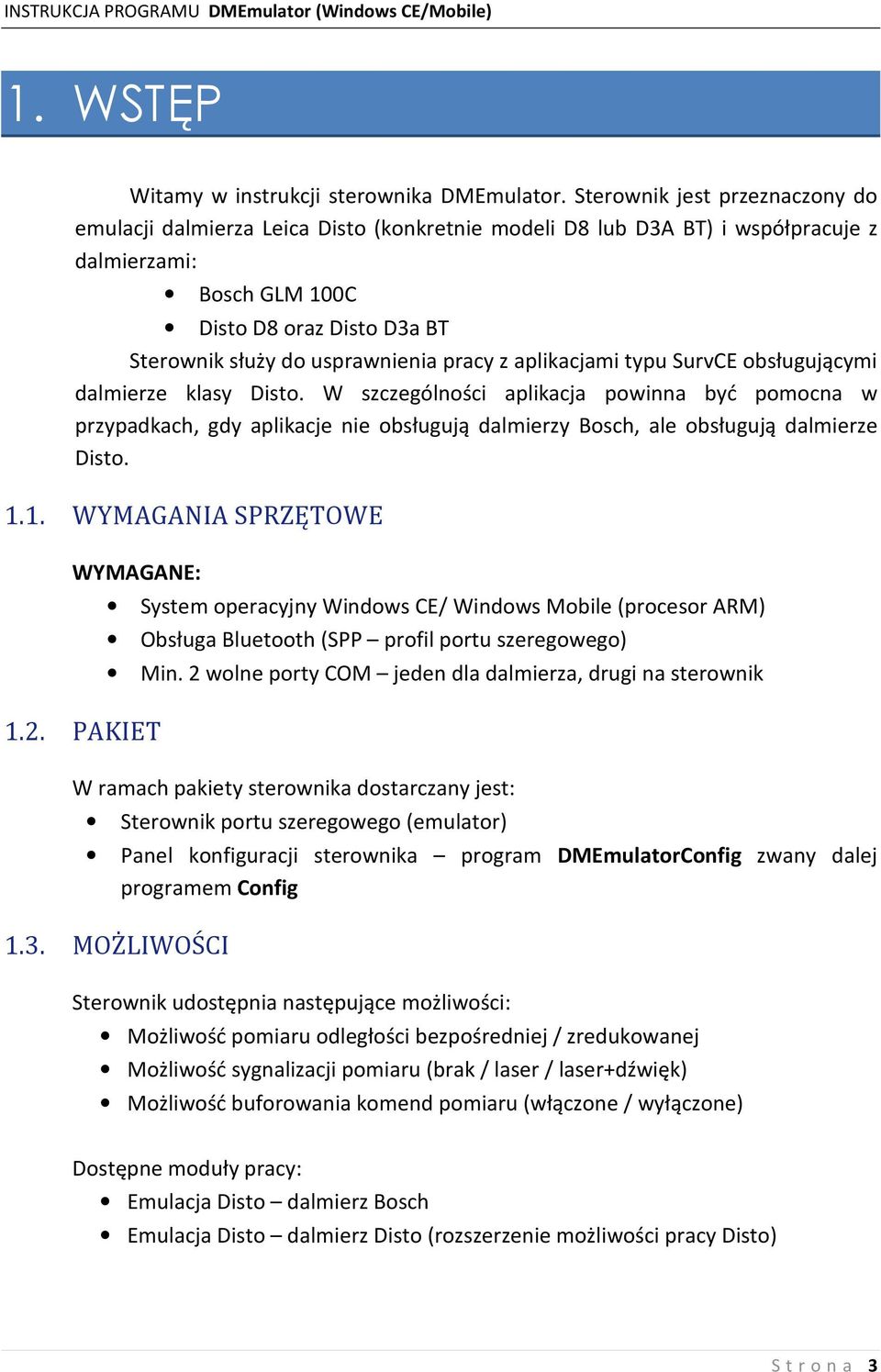 pracy z aplikacjami typu SurvCE obsługującymi dalmierze klasy Disto.