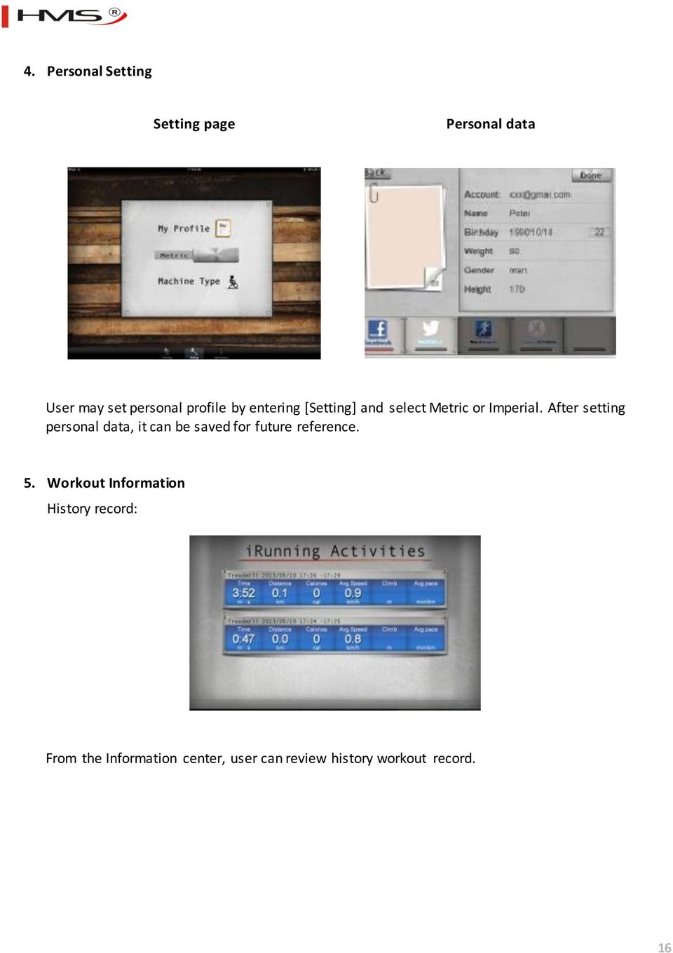 After setting personal data, it can be saved for future reference. 5.