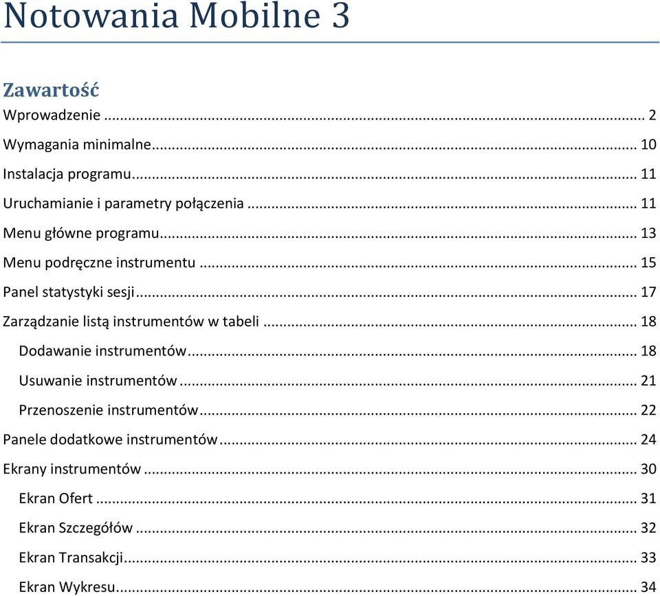 .. 15 Panel statystyki sesji... 17 Zarządzanie listą instrumentów w tabeli... 18 Dodawanie instrumentów.