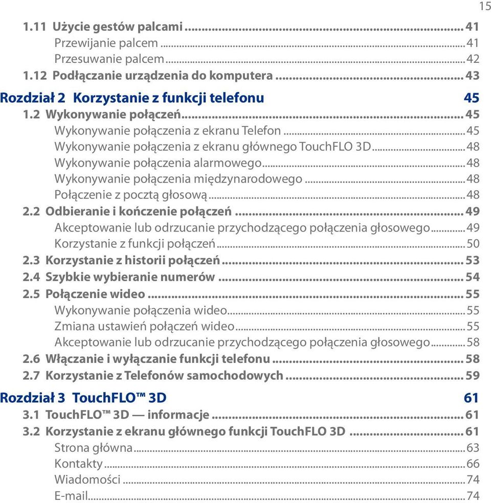 ..48 Połączenie z pocztą głosową...48 2.2 Odbieranie i kończenie połączeń... 49 Akceptowanie lub odrzucanie przychodzącego połączenia głosowego...49 Korzystanie z funkcji połączeń...50 2.