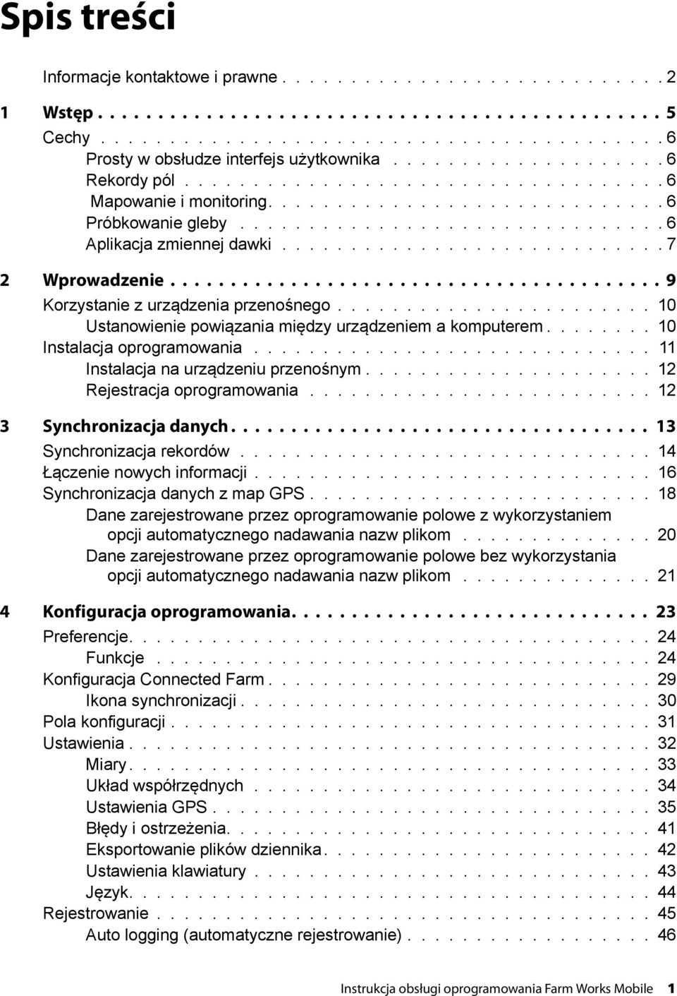 ........................... 7 2 Wprowadzenie......................................... 9 Korzystanie z urządzenia przenośnego....................... 10 Ustanowienie powiązania między urządzeniem a komputerem.