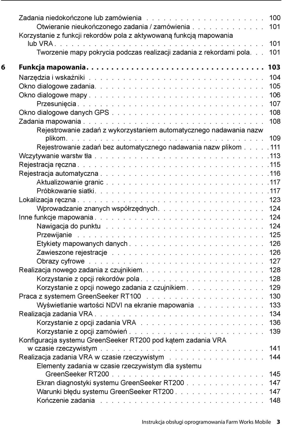 .............................. 104 Okno dialogowe zadania.............................. 105 Okno dialogowe mapy............................... 106 Przesunięcia................................. 107 Okno dialogowe danych GPS.