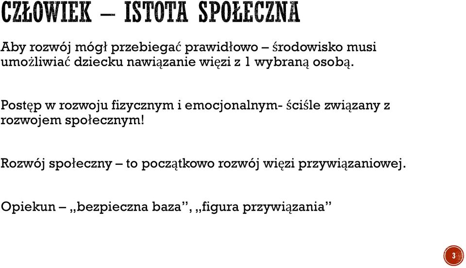 Postęp w rozwoju fizycznym i emocjonalnym- ściśle związany z rozwojem