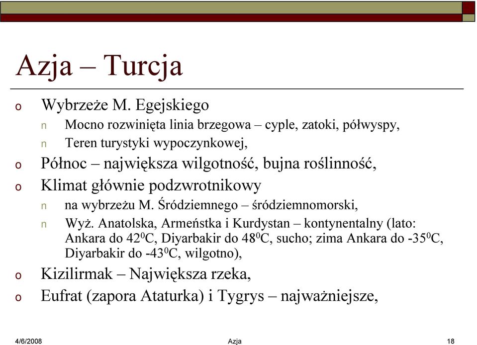 wilgtnść, bujna rślinnść, Klimat głównie pdzwrtnikwy na wybrzeżu M. Śródziemneg śródziemnmrski, Wyż.