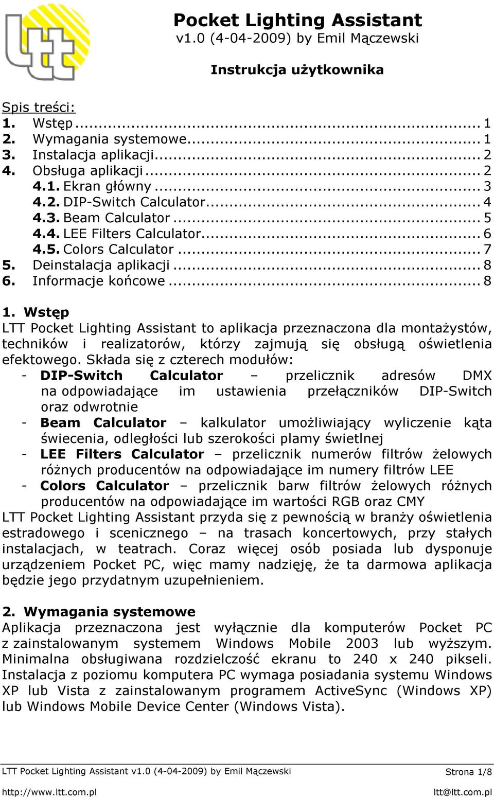 Wstęp LTT Pocket Lighting Assistant to aplikacja przeznaczona dla montaŝystów, techników i realizatorów, którzy zajmują się obsługą oświetlenia efektowego.