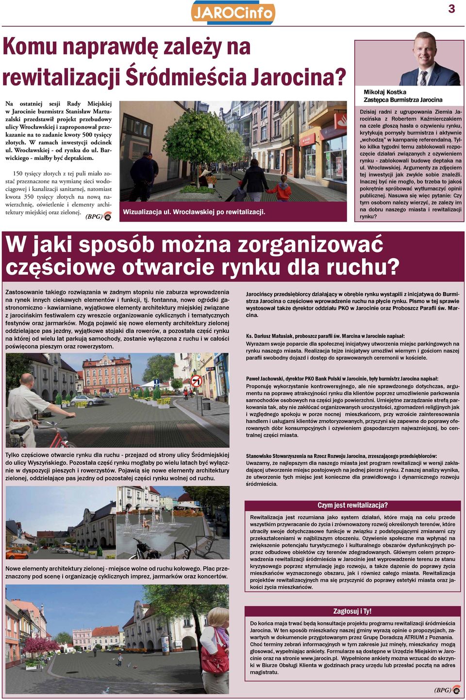 W ramach inwestycji odcinek ul. Wrocławskiej - od rynku do ul. Barwickiego - miałby być deptakiem.